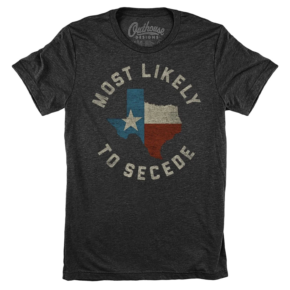 Most Likely To Secede T-Shirt - Unisex