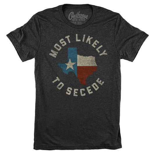 Most Likely To Secede T-Shirt - Unisex